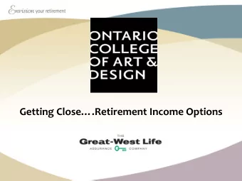 Getting Close.Retirement Income Options  Todays meeting    How much do I need to retire?