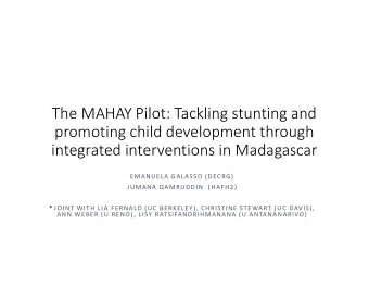 The MAHAY Pilot: Tackling stunting and  promoting child development through  integrated