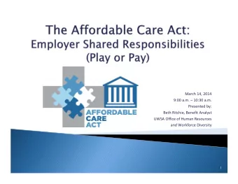 March 14, 2014 9:00 a.m.  10:30 a.m. Presented by: Beth Ritchie, Benefit Analyst UWSA Office of