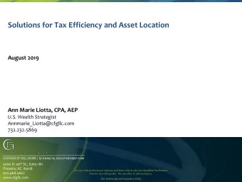 Solutions for Tax Efficiency and Asset Location  August 2019  Ann Marie Liotta, CPA, AEP  U.S.