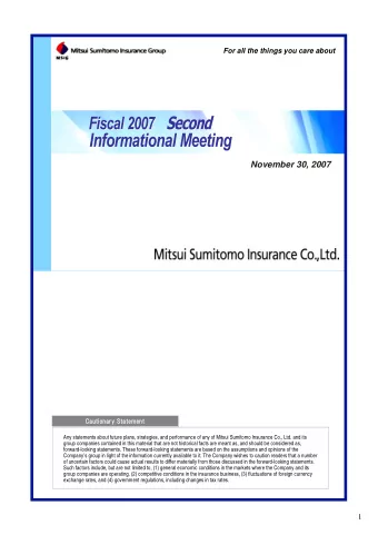 November 30, 2007  1  Cautionary Statement  Cautionary Statement  Any statements about future