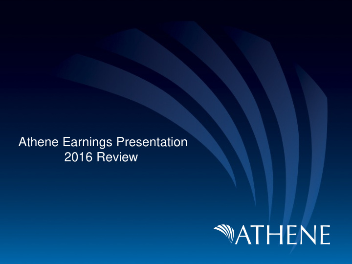 athene earnings presentation 2016 review disclaimer