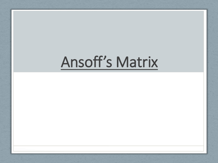 ansoff s matrix what is is it it