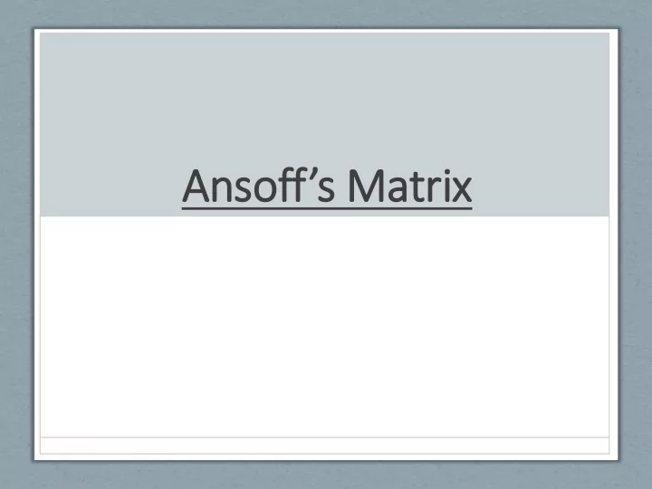 ansoff s matrix what is is it it