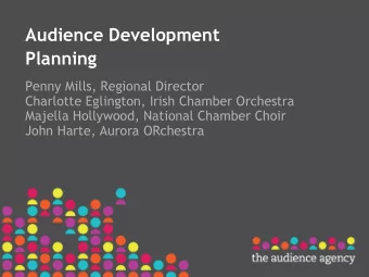 Audience Development  Planning  Penny Mills, Regional Director  Charlotte Eglington, Irish Chamber