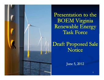 Presentation to the  Presentation to the  BOEM Virginia  BOEM Virginia  Renewable Energy  Renewable