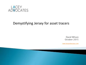 Demystifying Jersey for asset tracers  David Wilson  October 2015  www.laceyadvocates.com  Crown