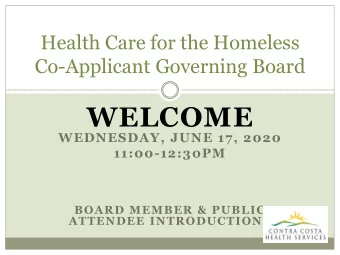 WELCOME  WEDNESDAY, JUNE 17, 2020  11:00-12:30PM  BOARD MEMBER &amp; PUBLIC  ATTENDEE INTRODUCTIONS