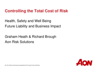Controlling the Total Cost of Risk  Health, Safety and Well Being  Future Liability and Business