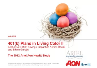 401(k) Plans in Living Color II  A Study of 401(k) Savings Disparities Across Racial  and Ethnic