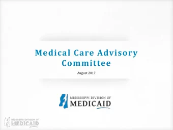 Medical Care Advisory  Committee  August 2017  Responsibly providing access to quality health