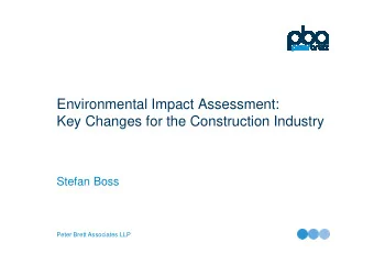 Environmental Impact Assessment:  Key Changes for the Construction Industry  Stefan Boss  Peter