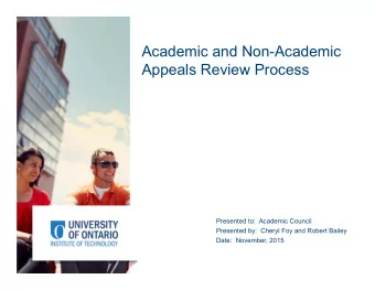 Academic and Non-Academic  Appeals Review Process  Presented to:  Academic Council  Presented by: