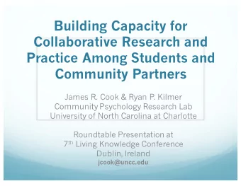 Building Capacity for  Collaborative Research and  Practice Among Students and  Community Partners