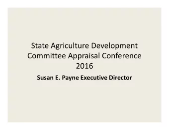 State Agriculture Development  Committee Appraisal Conference  2016  Susan E. Payne Executive