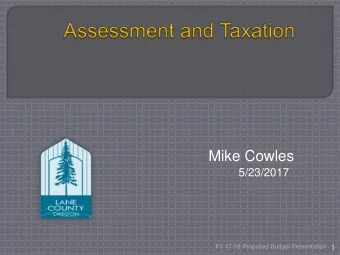 Mike Cowles  5/23/2017 FY 17-18 Proposed Budget Presentation 1  Mission  The purpose of Assessment