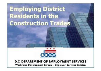Employing District  Residents in the  Construction Trades  D.C. DEPARTMENT OF EMPLOYMENT SERVICES