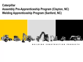Caterpillar  Assembly Pre-Apprenticeship Program (Clayton, NC)  Welding Apprenticeship Program