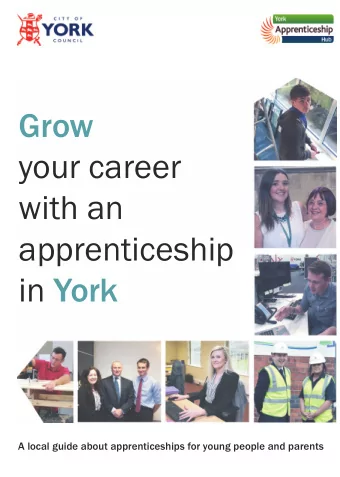 Grow  your career  with an  apprenticeship in York  A local guide about apprenticeships for young