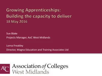 Projects Manager, AoC West Midlands  Lorna Freakley  Director, Magna Education and Training