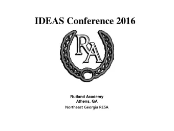 IDEAS Conference 2016  Rutland Academy  Athens, GA  Northeast Georgia RESA  IDEAS Conference 2016