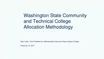 Washington State Community  and Technical College  Allocation Methodology  Nick Lutes, Vice