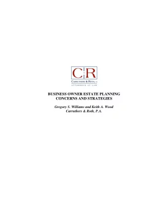 BUSINESS OWNER ESTATE PLANNING  CONCERNS AND STRATEGIES  Gregory S. Williams and Keith A. Wood