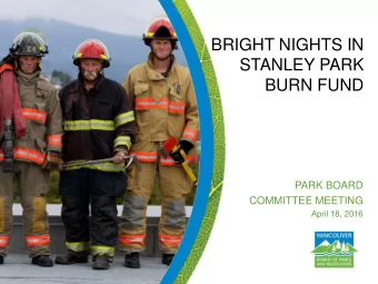 BRIGHT NIGHTS IN  STANLEY PARK  BURN FUND  PARK BOARD  COMMITTEE MEETING  April 18, 2016  Bright