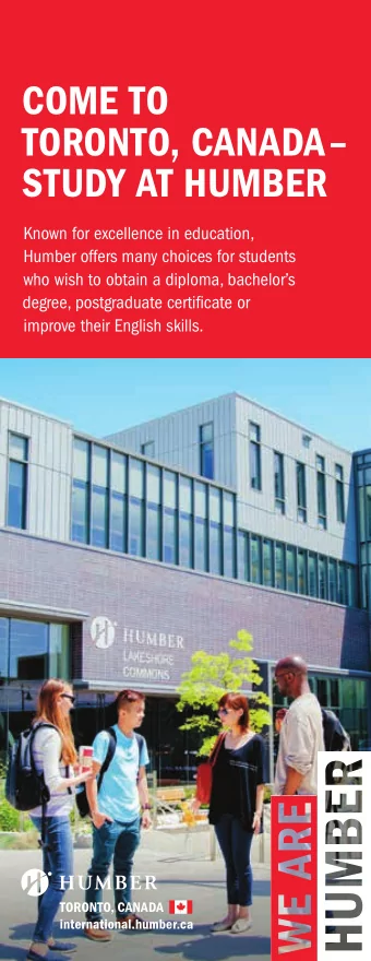 COME TO  TORONTO, CANADA    STUDY AT HUMBER  Known for excellence in education,  Humber offers
