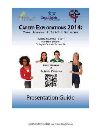 CAREER EXPLORATIONS 2014:  Your Answer 2 Bright Futures  Presentation Schedule  Convention