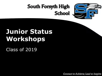 Junior Status  Workshops  Class of 2019  Connect to Achieve; Lead to Inspire  Connect to Achieve;