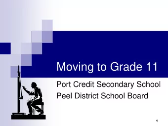 Moving to Grade 11  Port Credit Secondary School  Peel District School Board  1  Pathways to