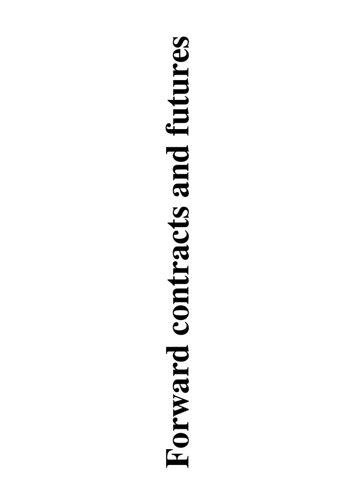 forward contracts and futures a forward is an agreement