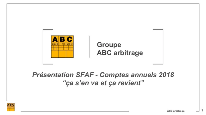 groupe abc arbitrage pr sentation sfaf comptes annuels
