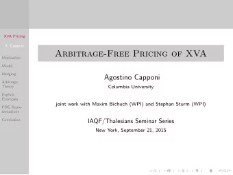 Arbitrage-Free Pricing of XVA  Motivation  Model  Hedging  Agostino Capponi  Arbitrage  Columbia