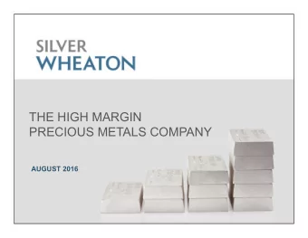 THE HIGH MARGIN  PRECIOUS METALS COMPANY  AUGUST 2016  CAUTIONARY STATEMENTS  CAUTIONARY NOTE