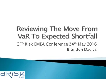 CFP Risk EMEA Conference 24 th May 2016  Brandon Davies } It is often stated that you cannot