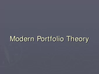 Modern Portfolio Theory  Modern Portfolio Theory  History of MPT  History of MPT  1952 Horowitz
