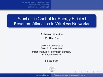 Stochastic Control for Energy Efficient  Resource Allocation in Wireless Networks  Abhijeet Bhorkar