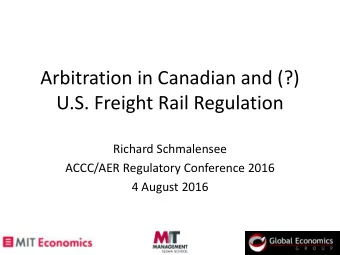 U.S. Freight Rail Regulation  Richard Schmalensee  ACCC/AER Regulatory Conference 2016  4 August