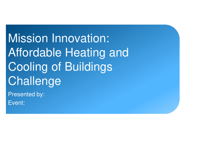 mission innovation affordable heating and cooling of