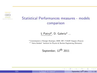 Statistical Performances measures - models  comparison L Patryl a , D. Galeriu a ... a Commissariat