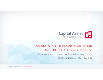 MAKING SENSE OF BUSINESS VALUATION AND THE DUE DILIGENCE PROCESS Presentation to the Windsor Estate