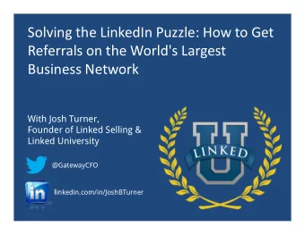 Solving the LinkedIn Puzzle: How to Get  Referrals on the World's Largest  Business Network