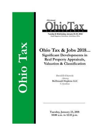 Ohio Tax  Ohio Tax &amp; Jobs 2018...  Significant Developments in  Real Property Appraisals,