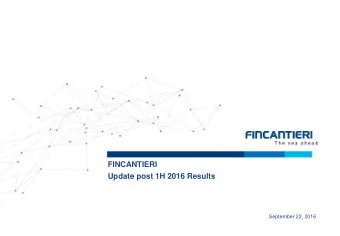 FINCANTIERI  Update post 1H 2016 Results  September 22, 2016  Safe Harbor Statement  This