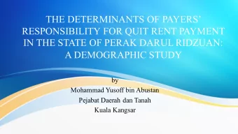 THE DETERMINANTS OF PAYERS  RESPONSIBILITY FOR QUIT RENT PAYMENT  IN THE STATE OF PERAK DARUL