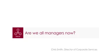 Are we all managers now ?  Chris Smith, Director of Corporate Services  Typical housing association
