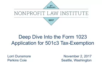 Deep Dive Into the Form 1023  Application for 501c3 Tax-Exemption  Lorri Dunsmore  November 2, 2017