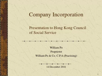Company Incorporation  Presentation to Hong Kong Council  of Social Service  William Po  Proprietor